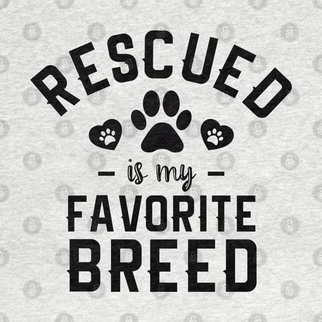 Rescued Is My Favorite Breed by NotoriousMedia